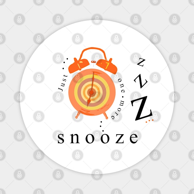 Let me sleep, just one more snooze for five more minutes! Magnet by CarolineLaursen